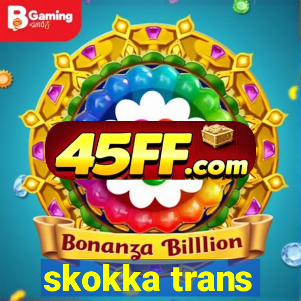 skokka trans